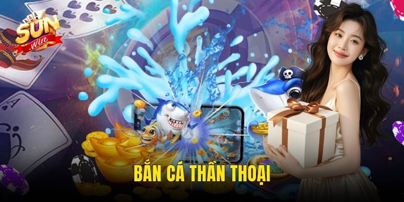 Bắn Cá Thần Thoại