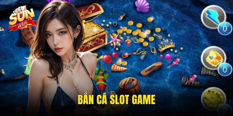 Bắn Cá Slot Game