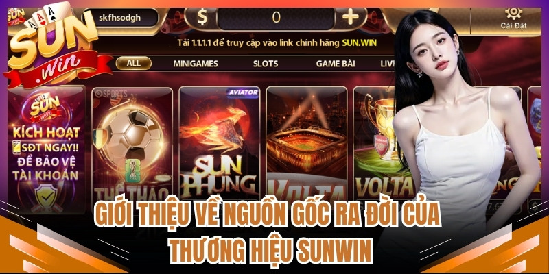 Giới thiệu về nguồn gốc ra đời của thương hiệu Sunwin