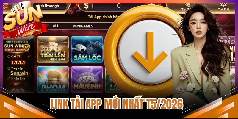 Link tải app mới nhất T5/2026